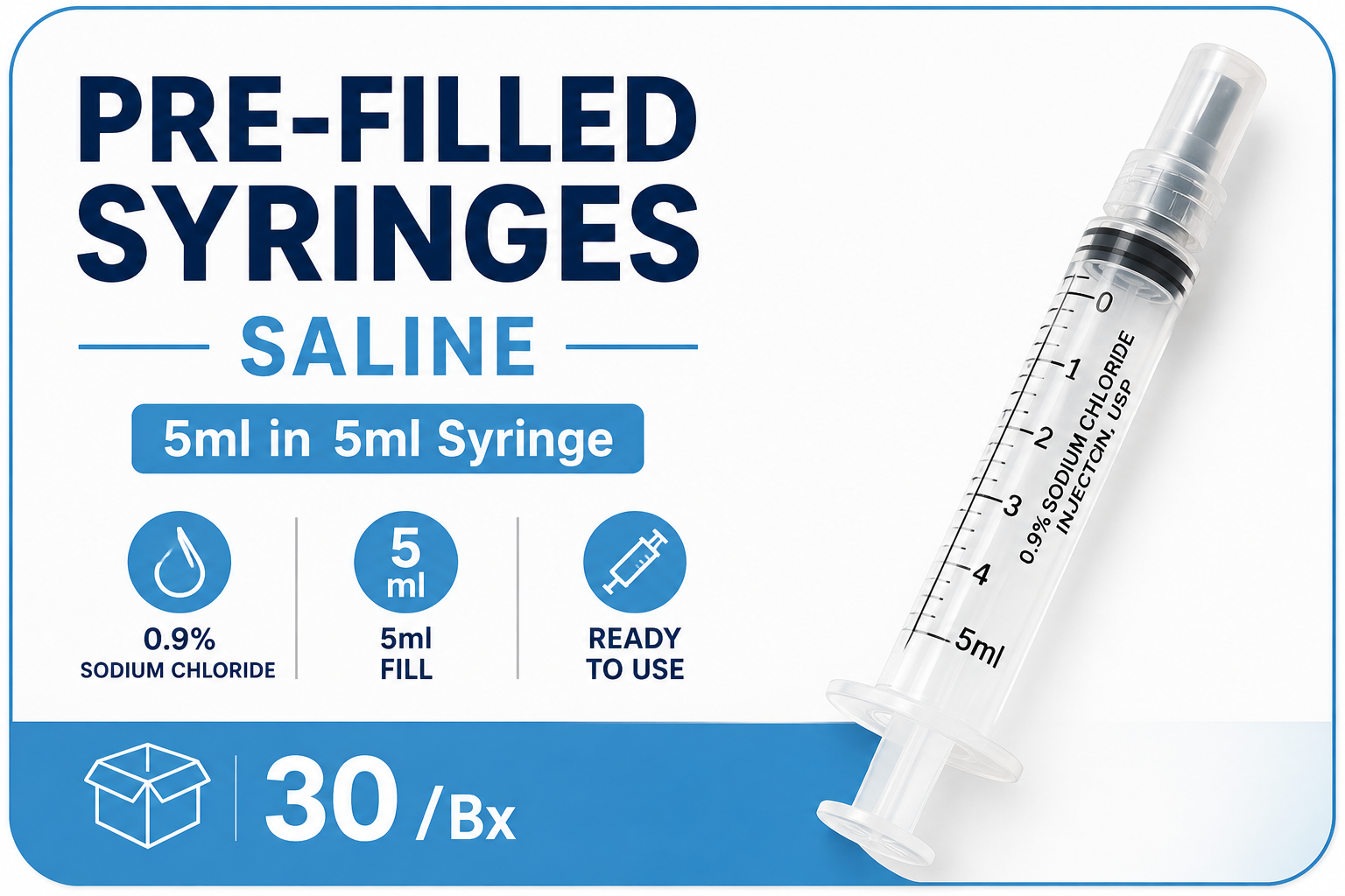 Pre-Filled Syringes, Saline 5ml in 5ml Syringe, 30/Bx